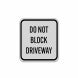 Do Not Block Driveway Aluminum Sign (Reflective)