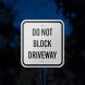 Do Not Block Driveway Aluminum Sign (Reflective)