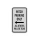 Witch Parking Only Aluminum Sign (Reflective)