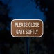 Please Close Gate Softly Aluminum Sign (Reflective)
