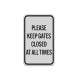 Please Keep Gates Closed Aluminum Sign (Reflective)