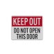 Keep Out Do Not Open This Door Aluminum Sign (Reflective)