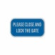 Please Close & Lock the Gate Aluminum Sign (Reflective)