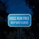 Dogs Run Free Keep Gate Closed Aluminum Sign (Reflective)