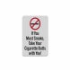 Take Your Cigarette Butts With You Aluminum Sign (Reflective)