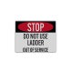 Stop Do Not Use Ladder Aluminum Sign (Reflective)