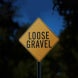 MUTCD Compliant Loose Gravel Aluminum Sign (Reflective)