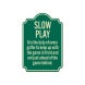 Slow Play Aluminum Sign (EGR Reflective)