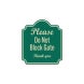 Do Not Block Gate Aluminum Sign (EGR Reflective)