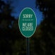 Sorry We Are Closed Aluminum Sign (EGR Reflective)