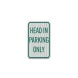 Head In Parking Only Aluminum Sign (HIP Reflective)