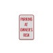Parking At Owner's Risk Aluminum Sign (EGR Reflective)