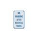 No Parking After Business Hours Aluminum Sign (Diamond Reflective)