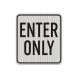 Enter Only Aluminum Sign (HIP Reflective)