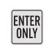 Enter Only Aluminum Sign (Diamond Reflective)
