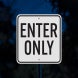 Enter Only Aluminum Sign (Diamond Reflective)