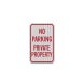 No Parking Private Property Aluminum Sign (HIP Reflective)