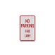 No Parking Fire Lane Aluminum Sign (EGR Reflective)