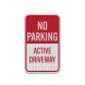 No Parking, Active Driveway Aluminum Sign (EGR Reflective)