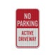 No Parking, Active Driveway Aluminum Sign (HIP Reflective)