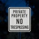 Private Property No Trespassing Aluminum Sign (HIP Reflective)