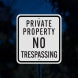Private Property No Trespassing Aluminum Sign (Diamond Reflective)