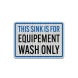 This Sink Is For Equipment Wash Only Aluminum Sign (HIP Reflective)