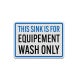 This Sink Is For Equipment Wash Only Aluminum Sign (Diamond Reflective)