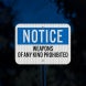 Weapons Of Any Kind Prohibited Aluminum Sign (EGR Reflective)