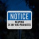 Weapons Of Any Kind Prohibited Aluminum Sign (HIP Reflective)