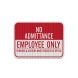 No Admittance Employees Only Aluminum Sign (HIP Reflective)