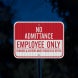 No Admittance Employees Only Aluminum Sign (HIP Reflective)