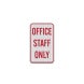 Office Staff Only Aluminum Sign (EGR Reflective)