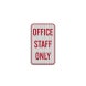 Office Staff Only Aluminum Sign (HIP Reflective)