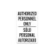 Bilingual Authorized Personnel Only Decal (Non Reflective)