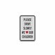 Please Drive Slowly Love Our Children Aluminum Sign (HIP Reflective)