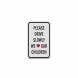 Please Drive Slowly Love Our Children Aluminum Sign (Diamond Reflective)
