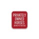 Privately Owned Horses Aluminum Sign (HIP Reflective)