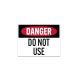 OSHA Do Not Use Danger Decal (Non Reflective)