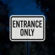 Entrance Only Aluminum Sign (EGR Reflective)