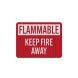 Flammable Keep Fire Away Aluminum Sign (EGR Reflective)
