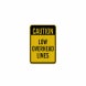Caution Low Overhead Lines Aluminum Sign (EGR Reflective)