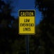Caution Low Overhead Lines Aluminum Sign (EGR Reflective)