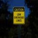 Caution Low Overhead Lines Aluminum Sign (Diamond Reflective)