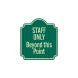 Staff Only Beyond This Point Aluminum Sign (HIP Reflective)