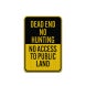 Dead End No Hunting Aluminum Sign (HIP Reflective)