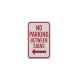 No Parking Between Signs Aluminum Sign (HIP Reflective)