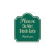 Do Not Block Gate Aluminum Sign (HIP Reflective)