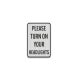 Please Turn On Your Headlights Aluminum Sign (EGR Reflective)