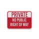 Private Property No Public Right Of Way Aluminum Sign (Diamond Reflective)
